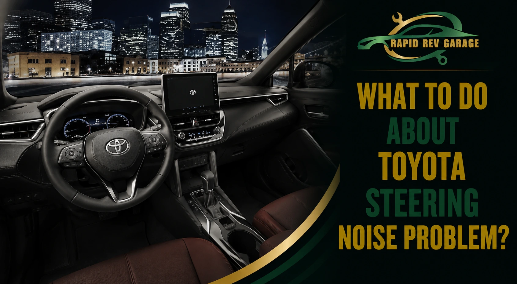 Toyota interior with a steering wheel illustrating a Toyota steering noise problem.