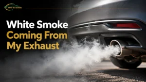 White Smoke Coming From My Exhaust?