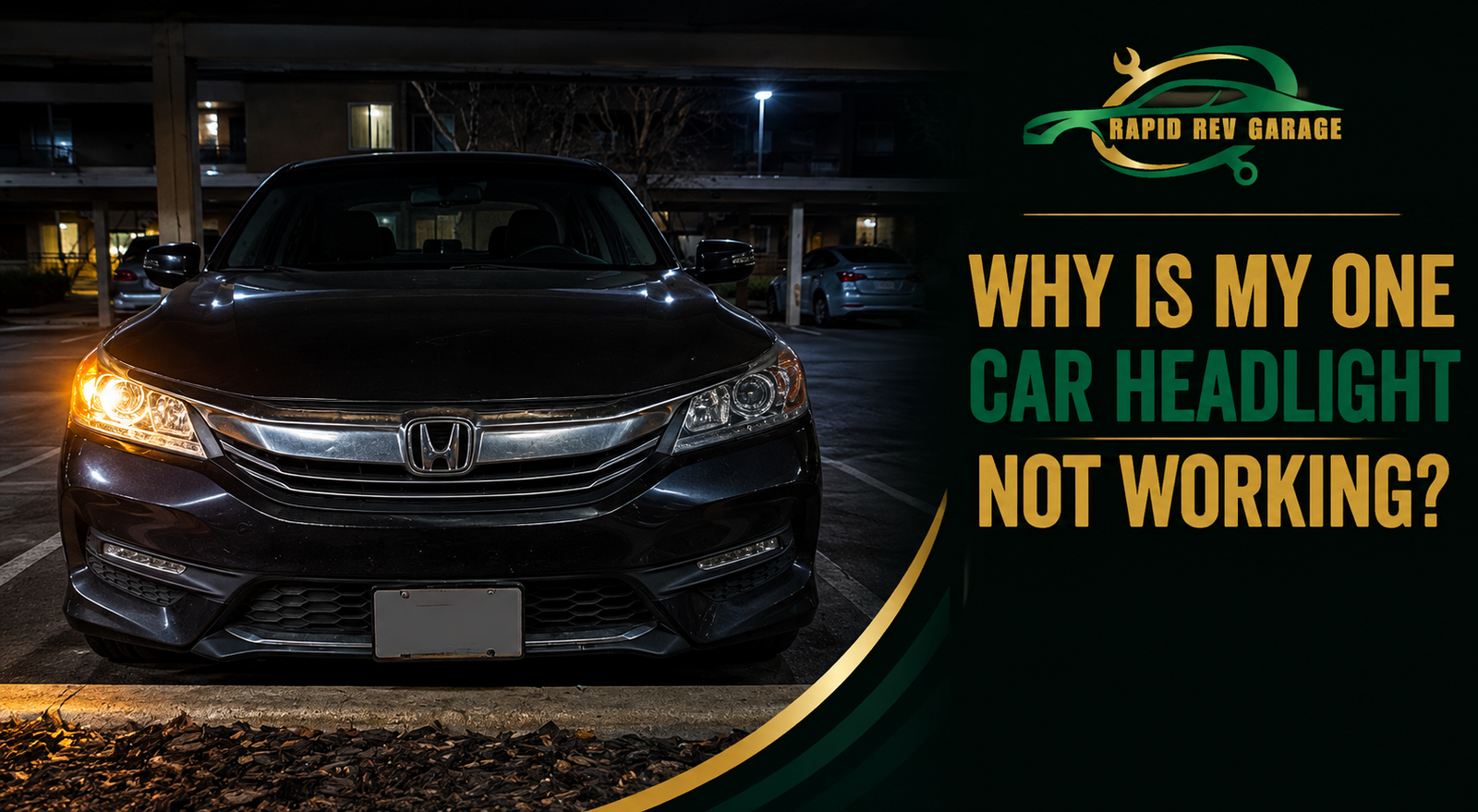 Car headlight not working on one side of a black Honda parked at night, with the other headlight illuminated.